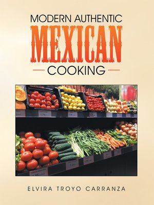 cover image of Modern Authentic Mexican Cooking